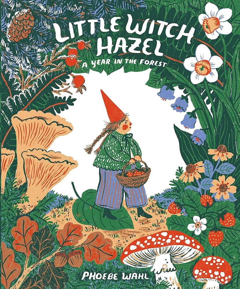 Little Witch Hazel-A Year in the Forest